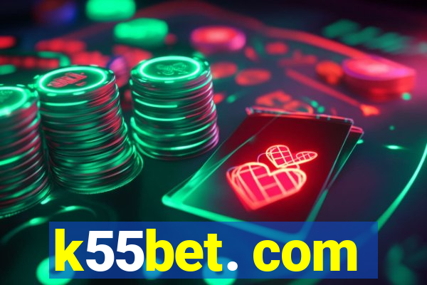 k55bet. com